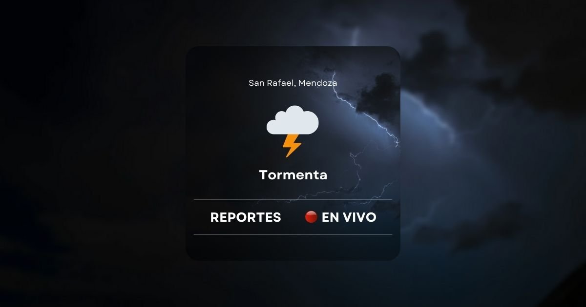 Reportes de tormentas en San Rafael